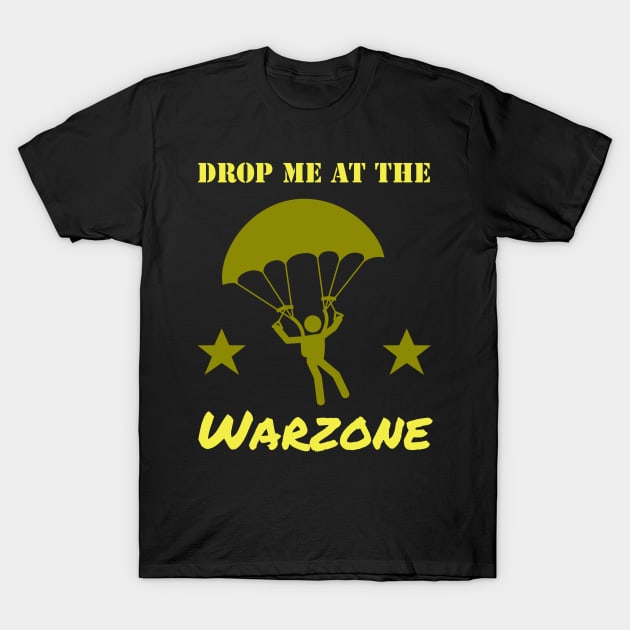 Drop Me At The Warzone Parachute Gamer T-Shirt by Foxxy Merch